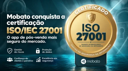 Mobato conquista a certificação ISOIEC 27001 e torna-se o app de pós-venda mais seguro do mercado automotivo.